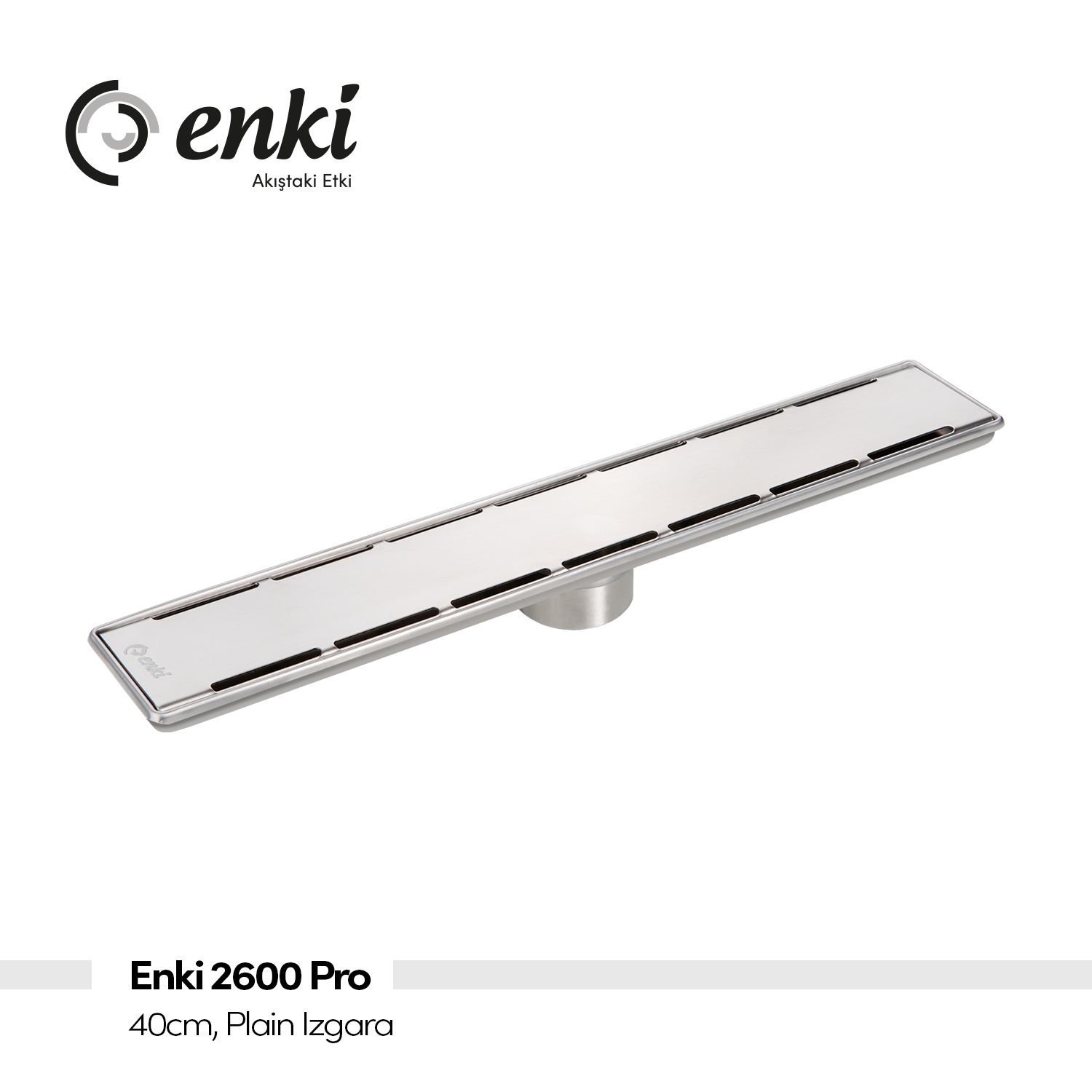 Enki 2600 Pro Plain Paslanmaz Çelik Duş Kanalı 40 cm