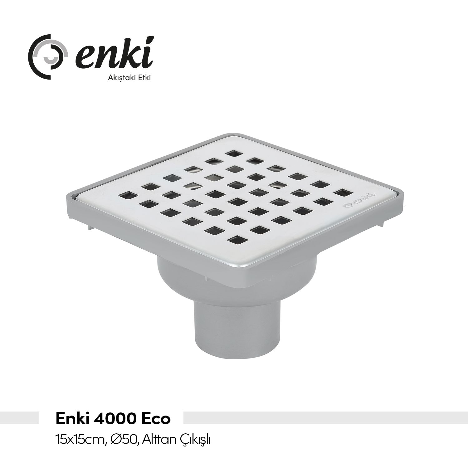 ENKİ 4000 Eco, 15x15, Ø50, Alttan Çıkışlı
